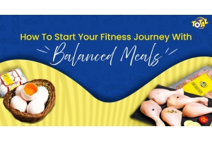 How To Start Your Fitness Journey With Balanced Meals